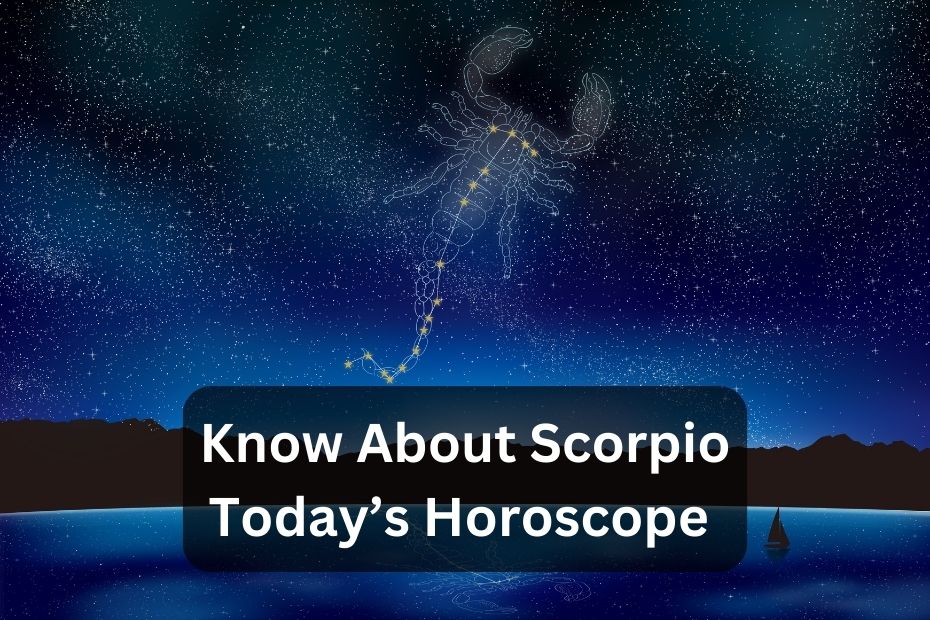 Know About Scorpio Today’s Horoscope