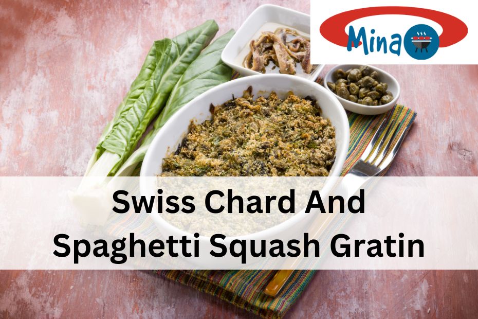 Swiss Chard And Spaghetti Squash Gratin