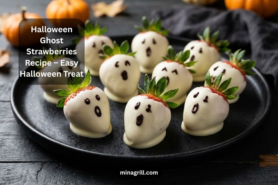 Halloween Ghost Strawberries Recipe – Easy Halloween Treat